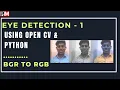 Mastering Color Spaces in OpenCV RGB BGR and Grayscale Conversion Tutorial with Python