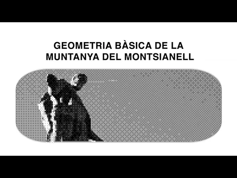 Tràiler Geometria Bàsica de la Muntanya del Montsianell