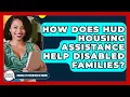 How Does HUD Housing Assistance Help Disabled Families - Disability Parenting Network