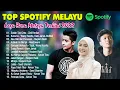 Download Lagu 💥 Top Spotify Malaysia 2022 ~ Lagu Baru Melayu Terkini ~ Sudah Tak Cinta, Kucuma, Gurauan Berkasih