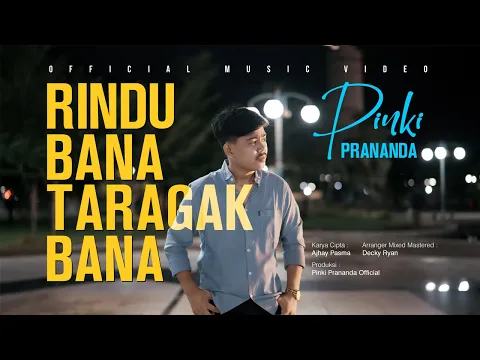 Download MP3 Pinki Prananda - Rindu Bana Taragak Bana (Official Music Video)