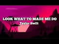 Download Lagu Look What To Made Me Do - Taylor Swift (lyrics video)