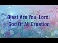 Download Lagu BLESSED ARE YOU, LORD, GOD OF ALL CREATION with Lyrics