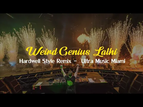 Download MP3 Lathi - Weird Genius ft. Sara Fajira Live Performance (Hardwell Style Remix Cover)