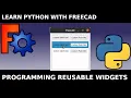 FreeCAD Python Programming QT Gui Reusable Custom Widgets Coding macros user interfaces
