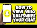 How To Check Who Half Swipe Your Chat On Snapchat New Method