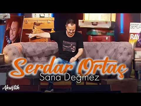 Download MP3 Serdar Ortaç - Sana Değmez (Akustik)