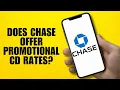 Does Chase offer promotional CD rates