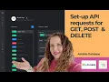 No Code Series Set-up GET POST and DELETE requests for API