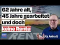 Lagu Rente: 62 Jahre alt, 45 Jahre gearbeitet und dann doch keine Rente