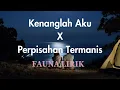 Download Lagu kenanglah aku x perpisahan termanis (lyricks)
