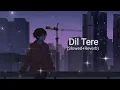 Download Lagu Chal Diya Dil tere piche piche dekhta mere Gaya | (Slowed \u0026 Reverb) Lofi song