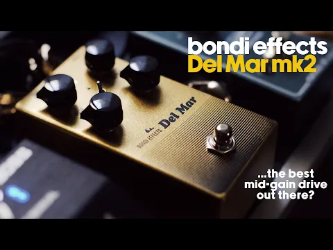 Bondi Effects Del Mar Mk2 Overdrive | Delicious Audio