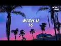 Download Lagu Wish U - 16【Lyrics】