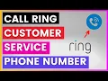 How To Find and Call Ring Customer Service Phone number in 2025