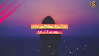 Download ASA SONANG ROHAM || Robert Simorangkir || LAGU BATAK HITS MP3