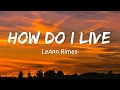 Leann Rimes - How Do I Live (Lyrics)