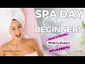 Spa Day for Beginners - What to Expect Avoid