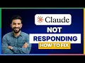 How to fix Claude Code not responding FULL GUIDE