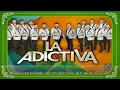 La Adictiva Banda San José de Mesillas   Te Metiste 2016 Estreno