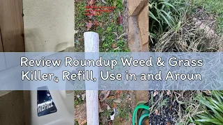 Review Roundup Weed Grass Killer Refill Use in and Around Flower Beds Trees Driveways Walkway