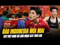 Lagu BÁO INDONESIA MỈA MAI U22 VIỆT NAM ĐÃ LÀM NHỤC U22 THÁI LAN, CĐV THÁI LAN NÓI GÌ?