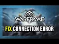 How to FIX Warframe Connection Error Server Error