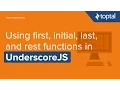 JavaScript Tutorial - Using first initial last and rest functions in UnderscoreJS