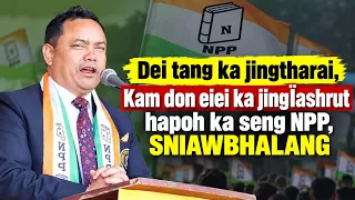 DEI TANG KA JINGTHARAI, KAM DON EIEI KA JINGÏASHRUT HAPOH KA SENG NPP, ONG U BAH SNIAWBHALANG