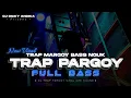Download Lagu DJ TARBARU 2024 || TRAP PARTY PARGOY FULL BASS TERBARU‼️VIRAL CEK SOUND - DICKY ANDIKA