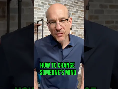 How to change someone’s mind