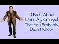 13 Facts About Dan Aykroyd That You Probably Didn t Know