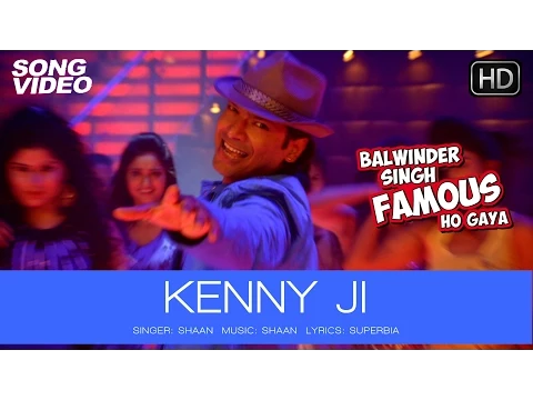 Download MP3 Kenny Ji Official Song Video - Balwinder Singh Famous Ho Gaya | Shaan