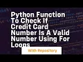 Python function to check if credit card number is a valid number using for loops