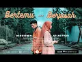 Lagu Bertemu untuk Berpisah - Dendriben feat Selmi Fiqhi (Official Music Video)