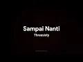 Download Lagu Threesixty - Sampai nanti (lirik)