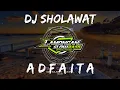 DJ SHOLAWAT ADFAITA LAMONGAN SLOW BASS