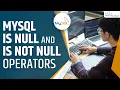 MySQL IS NULL and IS NOT NULL Operators MySQL Tutorial for Beginners