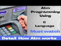 ATM MACHINE PROGRAMMING IN C Simple ATM machine in C Programming with Example