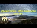 Download Lagu JERAWAT RINDU - versi GADIS DAYAK | viral tiktok ( cover lirik)