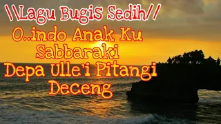 Download Lagu Bugis Sedih O..Indo Anakku Sabbaraki Depa Ulle'i Pitang Ngi Laleng Deceng MP3