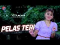 Download Lagu VITA ALVIA | PELAS TERI | Official Music Video