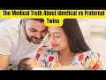 The Medical Truth About Identical vs Fraternal Twins