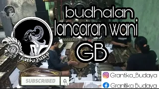 Download Lancaran Wani // Gending Budhalan // cover GRANTIKA BUDAYA (latian) MP3