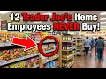 Trader Joe s Employees Expose 12 Items They d NEVER Buy Even With Their Staff Discount