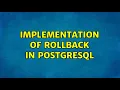 Implementation of Rollback in PostgreSQL