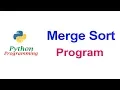 Merge Sort in Python Programming Program Detailed Explanation