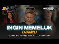 Download Lagu DJ INGIN MEMELUK DIRIMU TERBARU PARTY BASS HOREG YANG KALIAN CARI CARI
