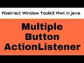 Abstract Window Toolkit Awt in java Multiple Button ActionListener in java on window application