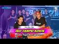 Lagu ISO TANPO KOWE ( Voc Gea Ayu ) Jandhut Panjak Ruwet Official - JORDAN Audio Production